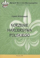 Okładka książki Korzenie Harcerstwa Polskiego Adam Wiśniewski