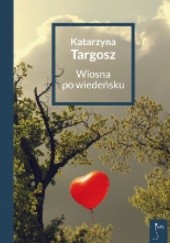 Okładka książki Wiosna po wiedeńsku Katarzyna Targosz