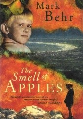Okładka książki The Smell of Apples Mark Behr