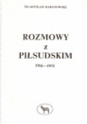Okładka książki Rozmowy z Piłsudskim 1916-1931 Władysław Baranowski