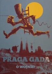 Okładka książki Praga Gada. O wojnie!