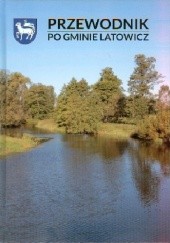 Okładka książki Przewodnik po gminie Latowicz Zygmunt Tomasz Gajowniczek