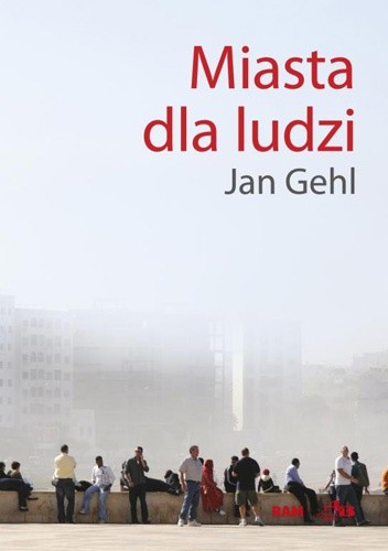 Okładka książki Miasta dla ludzi Jan Gehl
