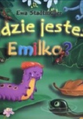 Okładka książki Gdzie jesteś, Emilko Ewa Stadtmüller
