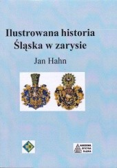 Okładka książki Ilustrowana historia Śląska w zarysie Jan Hahn