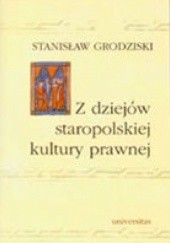 Okładka książki Z dziejów staropolskiej kultury prawnej Stanisław Grodziski