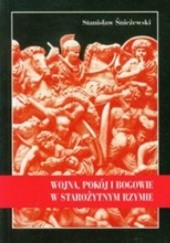 Okładka książki Wojna, pokój i bogowie w starożytnym Rzymie Stanisław Śnieżewski