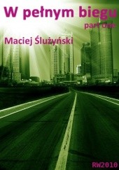 Okładka książki W pełnym biegu Maciej Ślużyński