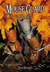 Okładka książki Mouse Guard : Fall 1152 David Petersen