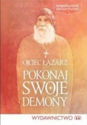 Okładka książki Pokonaj swoje demony Ojciec Łazarz