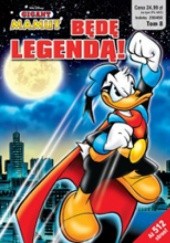 Okładka książki Będę legendą! Walt Disney, Redakcja magazynu Kaczor Donald