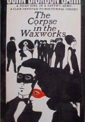 Okładka książki The corpse in the waxworks John Dickson Carr
