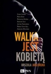 Okładka książki Walka jest kobietą Urszula Jabłońska