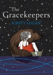 Okładka książki The Gracekeepers Kirsty Logan