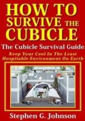 Okładka książki How To Survive The Cubicle Stephen G. Johnson