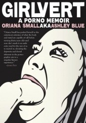 Okładka książki Girlvert: A Porno Memoir Oriana Small