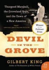 Okładka książki Devil in the Grove. Thurgood Marshall, the Groveland Boys, and the Dawn of a New America Gilbert King