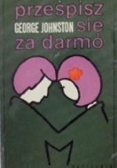 Okładka książki Prześpisz się za darmo George Johnston
