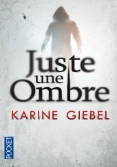Okładka książki Juste une ombre Karine Giébel