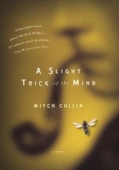 Okładka książki A Slight Trick of the Mind Mitch Cullin