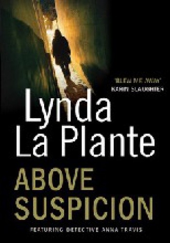 Okładka książki Above Suspicion Lynda La Plante