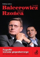 Okładka książki Zagadki wzostu gospodarczego Siły napędowe i kryzysy - analiza porównawcza Leszek Balcerowicz, Andrzej Rzońca