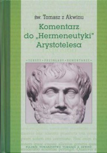Okładka książki Komentarz do „Hermeneutyki” Arystotelesa Tomasz z Akwinu