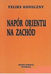 Okładka książki Napór Orientu na Zachód Feliks Koneczny