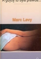 Okładka książki A gdyby to była prawda Marc Levy