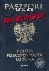 Kraj bez wyjścia? Migracje z Polski 1949-1989