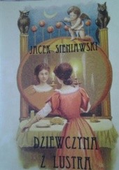 Okładka książki Dziewczyna z lustra Jacek Sieniawski
