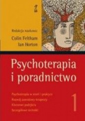 Okładka książki Psychoterapia i poradnictwo. Tom 1 Colin Feltham, Ian Horton