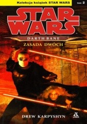 Okładka książki Darth Bane: Zasada Dwóch Drew Karpyshyn