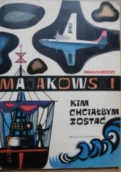 Okładka książki Kim chciałbym zostać Włodzimierz Majakowski
