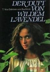 Okładka książki Der Duft von Wilden Lavendel Tonny Vos-Dahmen von Buchholz