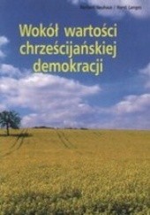 Okładka książki Wokół wartości chrześcijańskiej demokracji Horst Langes, Norbert Neuhaus