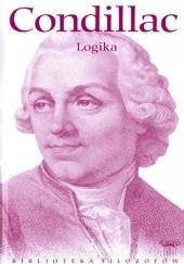 Okładka książki Logika, czyli pierwsze zasady sztuki myślenia Etienne Bonnot De Condillac