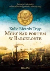 Okładka książki Mgły nad portem w Barcelonie Xulio Ricardo Trigo