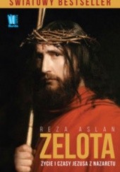Okładka książki Zelota. Życie i czasy Jezusa z Nazaretu Reza Aslan