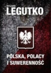 Okładka książki Polska, Polacy i suwerenność Ryszard Legutko