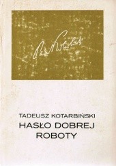 Okładka książki Hasło dobrej roboty Tadeusz Kotarbiński