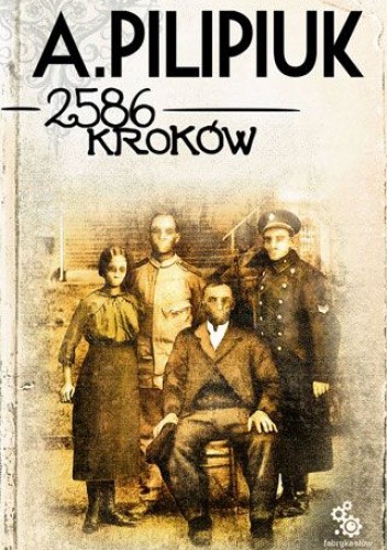 Okładka książki 2586 kroków Andrzej Pilipiuk