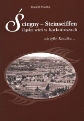 Okładka książki Ściegny - Steinseiffen, śląska wieś w Karkonoszach Rudolf Pradler