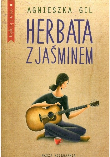 Okładka książki Herbata z jaśminem Agnieszka Gil
