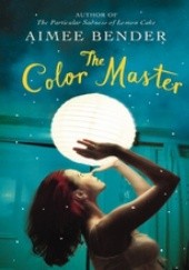 Okładka książki The Color Master Aimee Bender