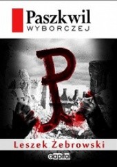 Okładka książki Paszkwil Wyborczej Leszek Żebrowski
