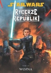 Okładka książki Star Wars: Rycerze Starej Republiki. Tom 10. Wojna Michael Atiyeh, Pierluigi Baldassini, John Jackson Miller, Andrea Mutti