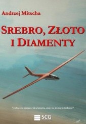 Okładka książki Srebro, złoto i diamenty Andrzej Mitscha