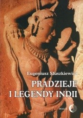 Okładka książki Pradzieje i legendy Indii Eugeniusz Słuszkiewicz