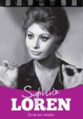 Okładka książki Sophia Loren. Życie po włosku Krzysztof Żywczak